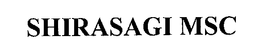 SHIRASAGI MSC trademark