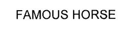FAMOUS HORSE trademark