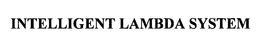 INTELLIGENT LAMBDA SYSTEM trademark