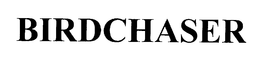BIRDCHASER trademark