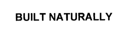 BUILT NATURALLY trademark