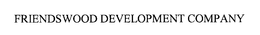 FRIENDSWOOD DEVELOPMENT COMPANY trademark