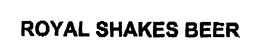 ROYAL SHAKES BEER trademark