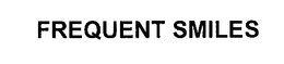 FREQUENT SMILES trademark