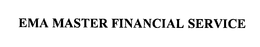 EMA MASTER FINANCIAL SERVICE trademark