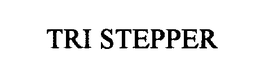 TRI STEPPER trademark