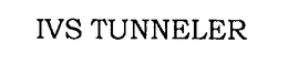 IVS TUNNELER trademark