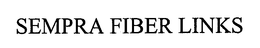 SEMPRA FIBER LINKS trademark
