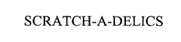 SCRATCH-A-DELICS trademark