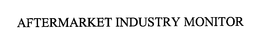 AFTERMARKET INDUSTRY MONITOR trademark