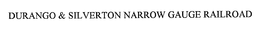 DURANGO & SILVERTON NARROW GAUGE RAILROAD trademark