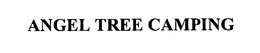 ANGEL TREE CAMPING trademark