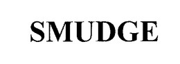 SMUDGE trademark