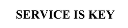 SERVICE IS KEY trademark