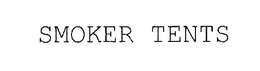 SMOKER TENTS trademark
