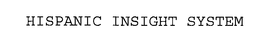 HISPANIC INSIGHT SYSTEM trademark
