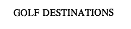 GOLF DESTINATIONS trademark