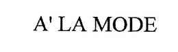 A' LA MODE trademark