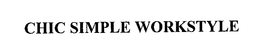 CHIC SIMPLE WORKSTYLE trademark