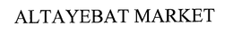 ALTAYEBAT MARKET trademark