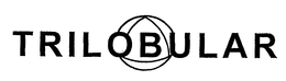 TRILOBULAR trademark