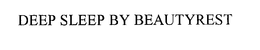 DEEP SLEEP BY BEAUTYREST trademark