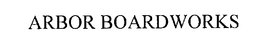 ARBOR BOARDWORKS trademark