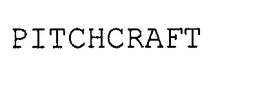 PITCHCRAFT trademark