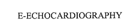 E-ECHOCARDIOGRAPHY trademark