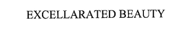 EXCELLARATED BEAUTY trademark