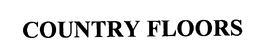 COUNTRY FLOORS trademark