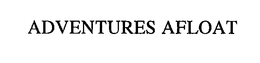 ADVENTURES AFLOAT trademark