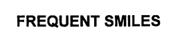 FREQUENT SMILES trademark