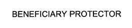 BENEFICIARY PROTECTOR trademark