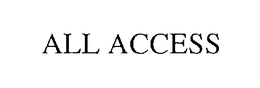 ALL ACCESS trademark