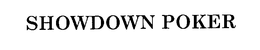 SHOWDOWN POKER trademark