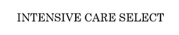 INTENSIVE CARE SELECT trademark