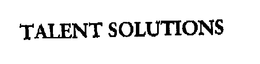 TALENT SOLUTIONS trademark