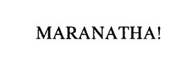 MARANATHA! trademark