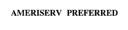 AMERISERV PREFERRED trademark