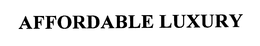 AFFORDABLE LUXURY trademark