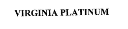 VIRGINIA PLATINUM trademark