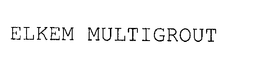 ELKEM MULTIGROUT trademark