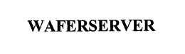 WAFERSERVER trademark