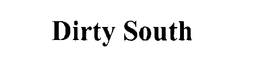 DIRTY SOUTH trademark