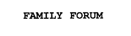 FAMILY FORUM trademark