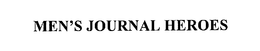 MEN'S JOURNAL HEROES trademark