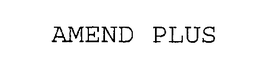 AMEND PLUS trademark