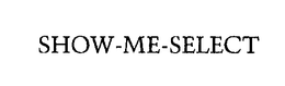 SHOW-ME-SELECT trademark