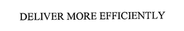 DELIVER MORE EFFICIENTLY trademark